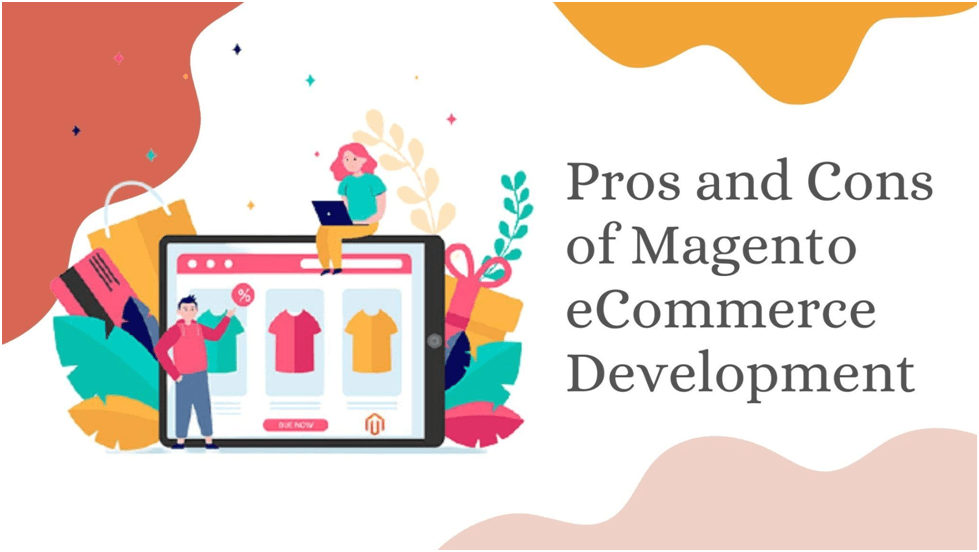 Pros and Cons of Magento eCommerce Development