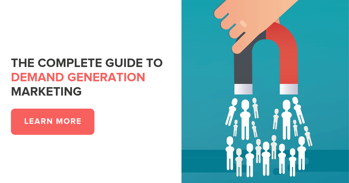 The Ultimate Guide to Demand Generation Marketing in 2022