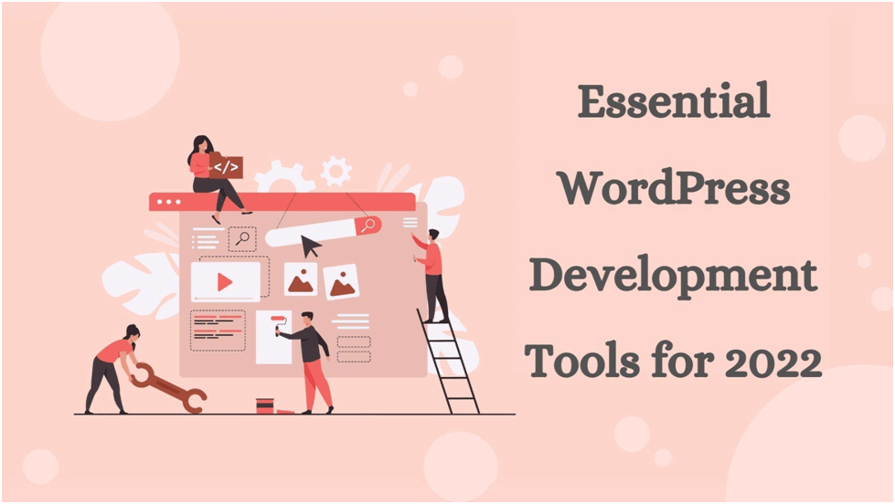 Essential WordPress Development Tools for 2022