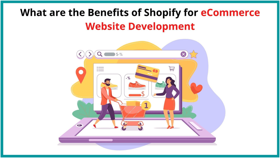 What are the Benefits of Shopify for eCommerce Website Development?