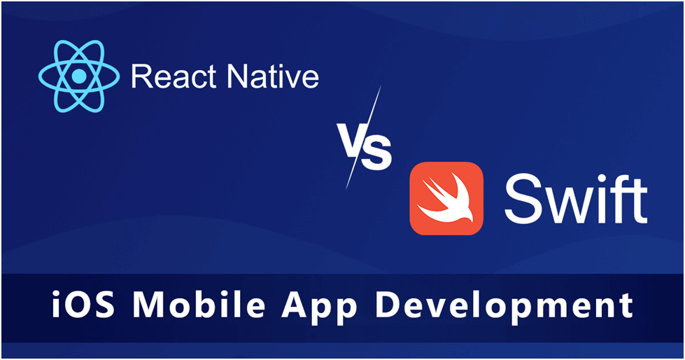 React Native vs. Swift: Which Is Better for iOS App Development?