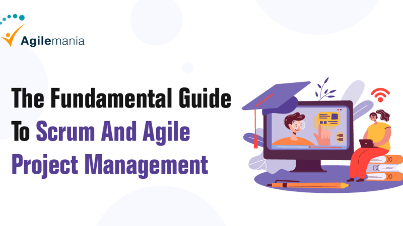 The Fundamental Guide To Scrum And Agile Project Management