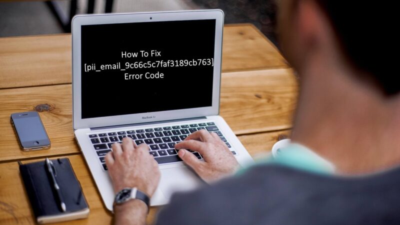 Fix [pii_email_9c66c5c7faf3189cb763] Error Code