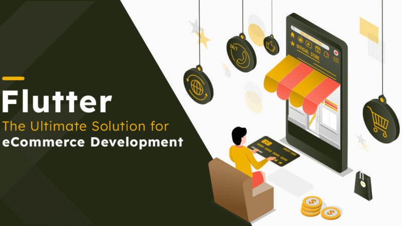How is Flutter the Best Choice for eCommerce Development?