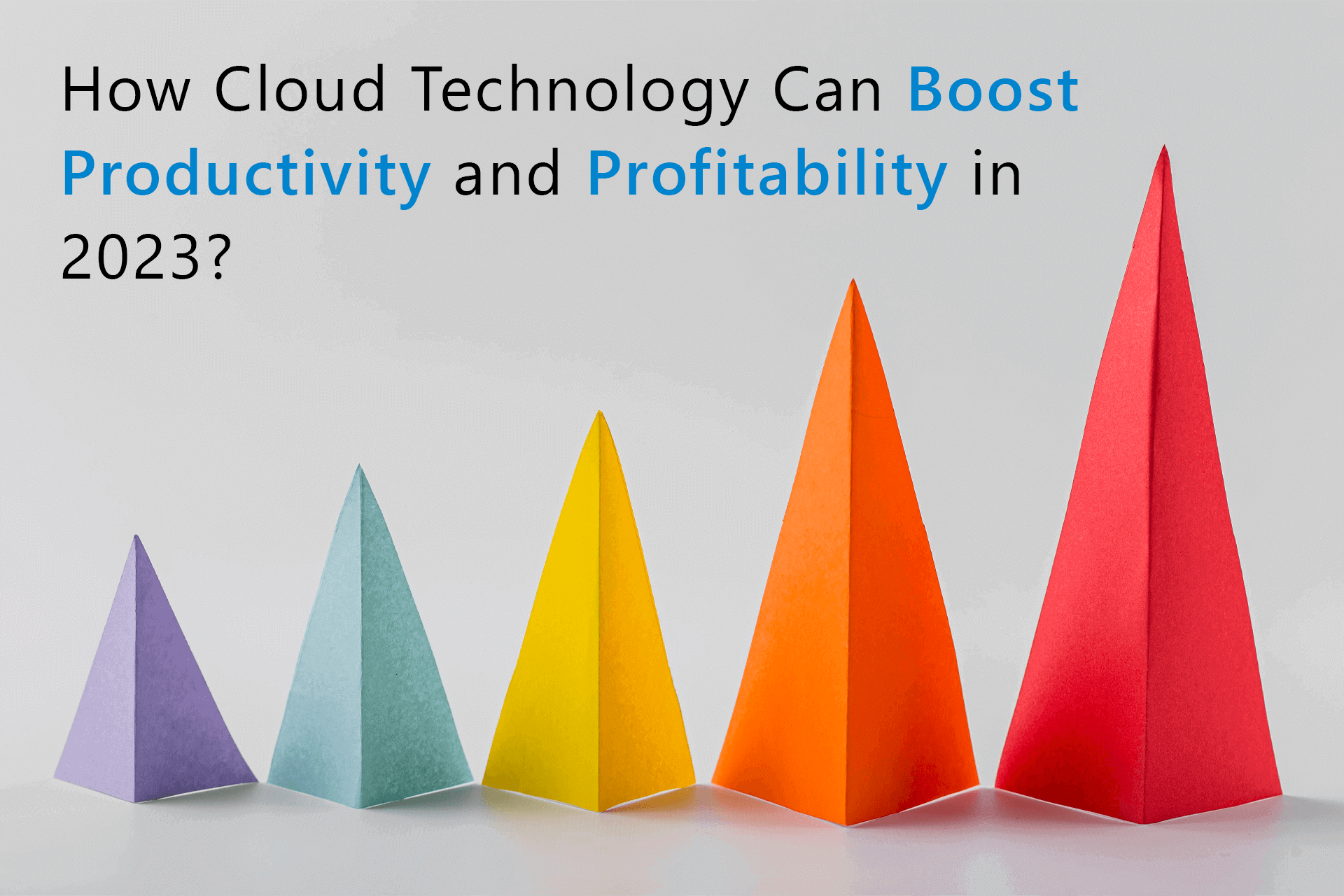 How Can Cloud Technology Boost Productivity and Profitability in 2023?