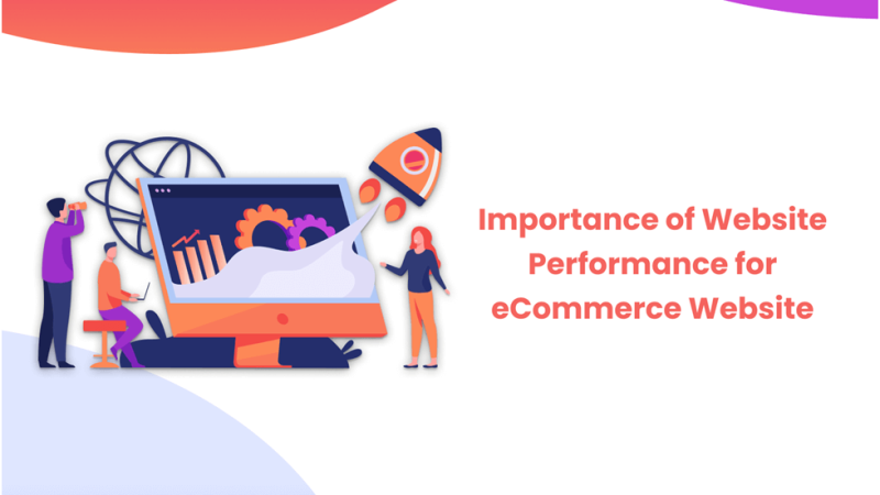 Why Website Performance is Important for Your eCommerce Website?