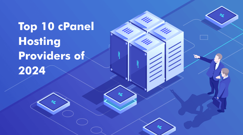 Top 10 cPanel Hosting Providers of 2024 In India Scale Small Businesses