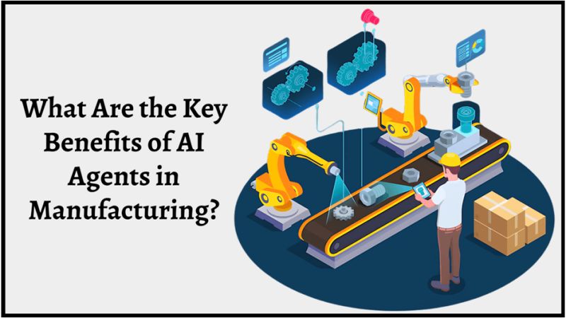 What Are the Key Benefits of AI Agents in Manufacturing?