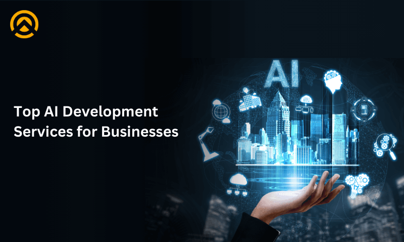 Top Artificial Intelligence Development Services for Businesses