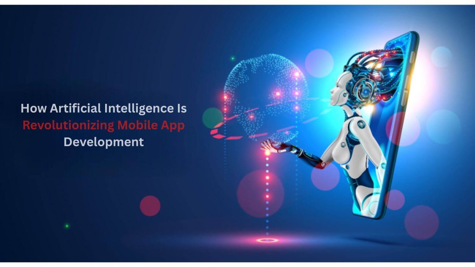 How Artificial Intelligence Is Revolutionizing Mobile App Development